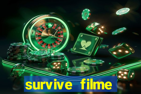 survive filme completo dublado